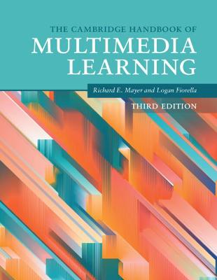 Cambridge Handbooks in Psychology #: The Cambridge Handbook of Multimedia Learning  (3rd Revised Edition)