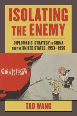 Studies of the Weatherhead East Asian Institute, Columbia University #: Isolating the Enemy