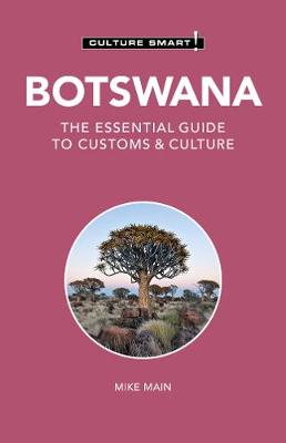 Culture Smart! The Essential Guide to Customs & Culture #: Botswana  (2nd Edition)