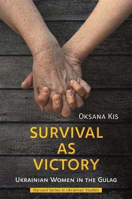 Harvard Series in Ukrainian Studies #: Survival as Victory