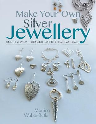 Make Your Own #: Make Your Own Silver Jewellery
