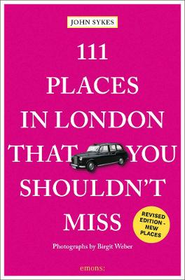 111 Places/Shops #: 111 Places in London That You Shouldn't Miss
