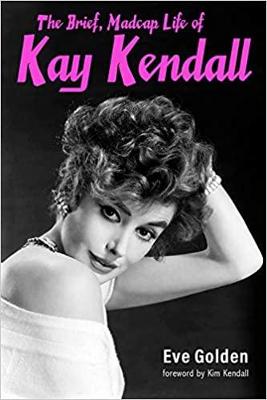 Screen Classics #: The Brief, Madcap Life of Kay Kendall