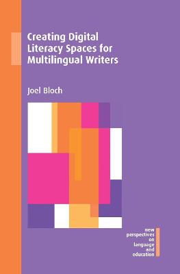 New Perspectives on Language and Education #: Creating Digital Literacy Spaces for Multilingual Writers