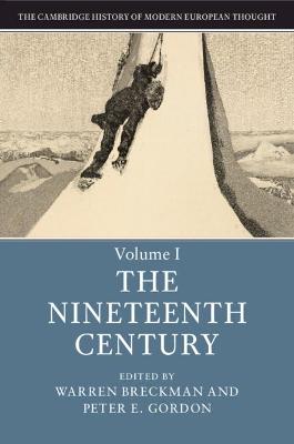Cambridge History of Modern European Thought #: The Cambridge History of Modern European Thought: Volume 1, The Nineteenth Century