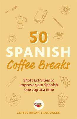 Coffee Break #: 50 Spanish Coffee Breaks