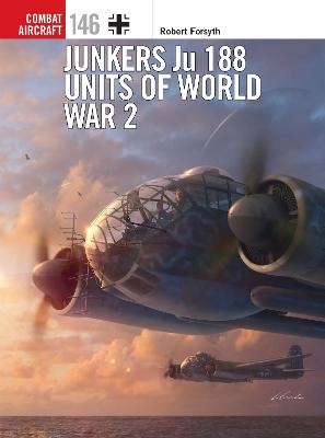 Combat Aircraft #: Junkers Ju 188 Units of World War 2