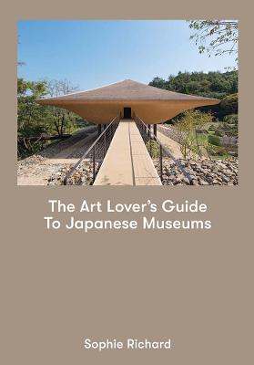 Art Lover's Guide to Japanese Museum, The