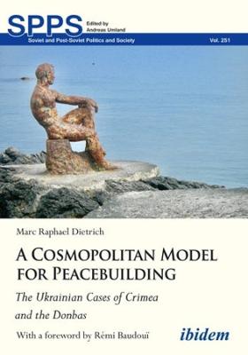 Soviet and Post-Soviet Politics and Society #: A Cosmopolitan Model for Peacebuilding