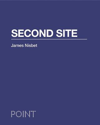 Point: Essays on Architecture #: Second Site