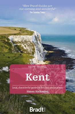 Bradt Slow Travel Guides #: Kent