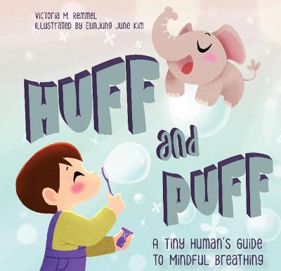 Huff and Puff: A Tiny Human's Guide to Mindful Breathing