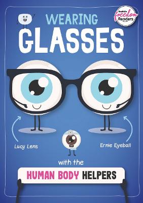 BookLife Freedom Readers #: Wearing Glasses with the Human Body Helpers
