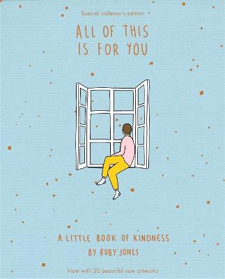 All Of This Is For You: A Little Book of Kindness