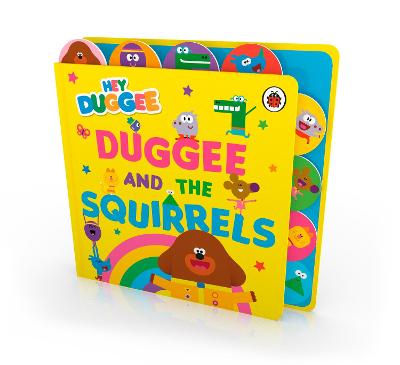 Hey Duggee: Duggee and the Squirrels (Tabbed Board Book)