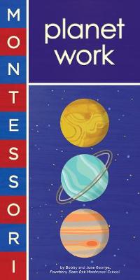 Montessori: Planet Work (Board Book)