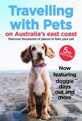 Travelling with Pets on Australia's East Coast: Pet Friendly Accommodation from Melbourne to Cairns