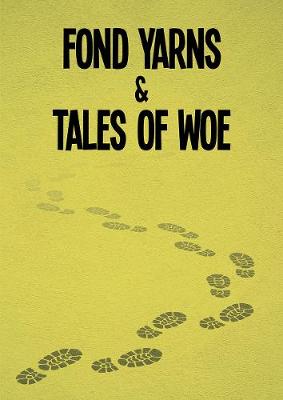 Fond Yarns & Tales of Woe