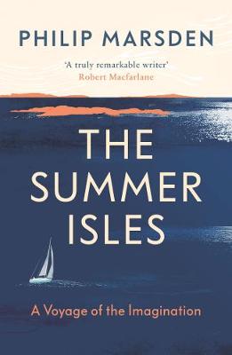 Summer Isles, The: A Voyage of the Imagination