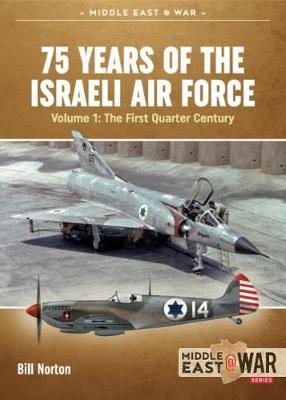 Middle East@War #: 75 Years of the Israeli Air Force Volume 1