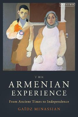 Armenian Experience, The: From Ancient Times to Independence