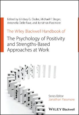 Wiley Blackwell Handbook of the Psychology of Positivity and Strengths-Based Approaches at Work, The