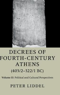 Decrees of Fourth-Century Athens (403/2-322/1 BC): Volume 02, Political and Cultural Perspectives