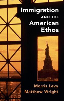Cambridge Studies in Public Opinion and Political Psychology: Immigration and the American Ethos