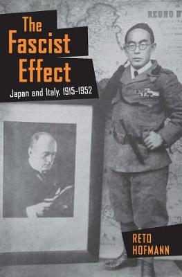 Studies of the Weatherhead East Asian Institute, Columbia University: Fascist Effect, The: Japan and Italy, 1915-1952