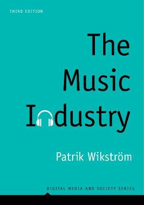 Digital Media and Society #: The Music Industry  (3rd Edition)