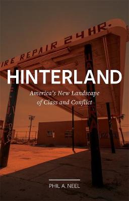 Field Notes: Hinterland: America's New Landscape of Class and Conflict