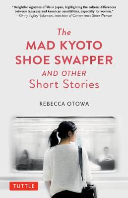 Mad Kyoto Shoe Swapper and Other Short Stories, The