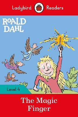 Ladybird Readers Level 4: Roald Dahl: The Magic Finger