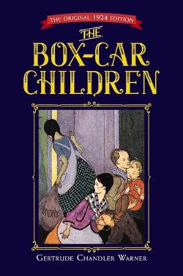 Box-Car Children, The: (Original 1924 Edition)