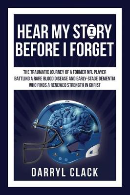 Hear My Story Before I Forget: The Traumatic Journey of a Former NFL Player
