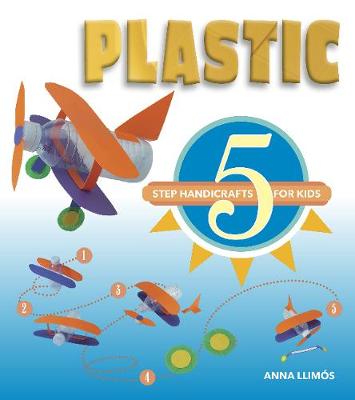 Plastic: 5 Step Handicrafts for Kids