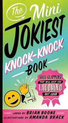 Mini Jokiest Knock-Knock Book, The: Knee-Slappers That Will Keep You Laughing out Loud