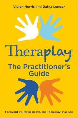 Theraplay: The Practitioner's Guide