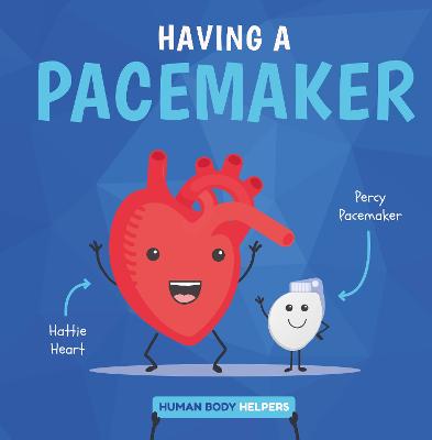 Human Body Helpers: Having a Pacemaker