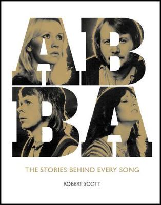 Abba: The Stories Behind Every Song