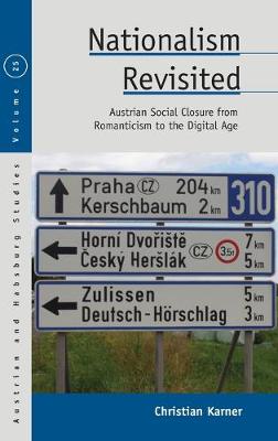 Austrian and Habsburg Studies #25: Nationalism Revisited: Austrian Social Closure from Romanticism to the Digital Age
