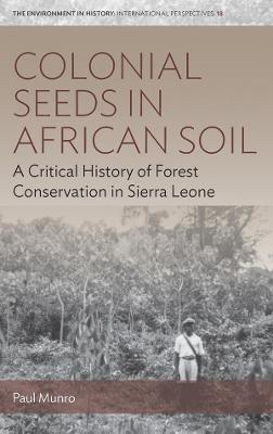 Colonial Seeds in African Soil: A Critical History of Forest Conservation in Sierra Leone