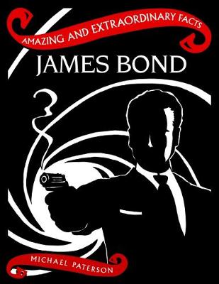 Amazing and Extraordinary Facts: James Bond