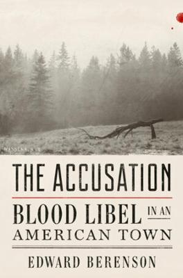 Accusation, The: Blood Libel in an American Town