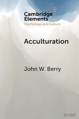 Elements in Psychology and Culture: Acculturation: A Personal Journey across Cultures