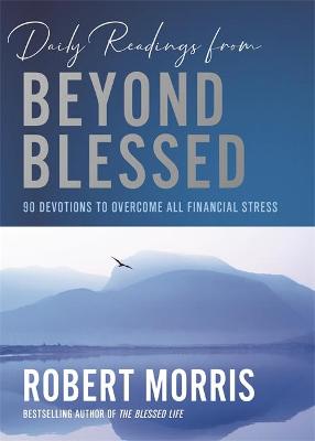 Daily Readings from Beyond Blessed: God's Perfect Plan to Overcome All Financial Stress