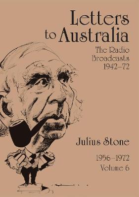 Letters to Australia - Volume 6: Essays from 1956-1972