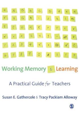 Working Memory and Learning: A Practical Guide for Teachers