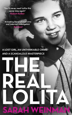 Real Lolita, The: The Kidnapping of Sally Horner and the Novel that Scandalized the World