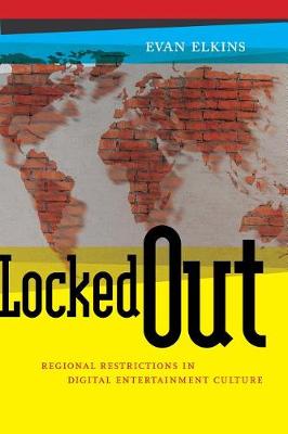 Critical Cultural Communication: Locked Out: Regional Restrictions in Digital Entertainment Culture